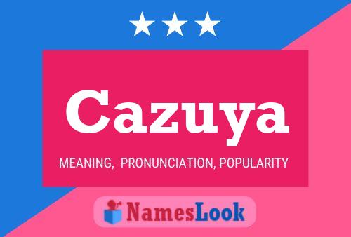 Cazuya Name Poster