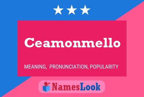 Ceamonmello Name Poster