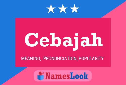 Cebajah Name Poster