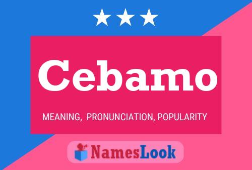 Cebamo Name Poster