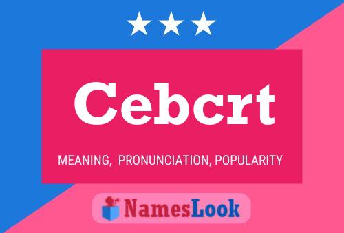 Cebcrt Name Poster