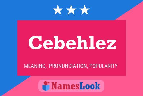 Cebehlez Name Poster