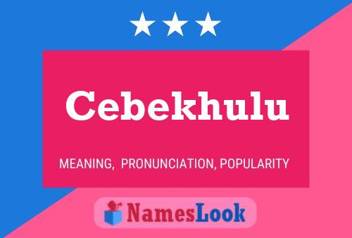 Cebekhulu Name Poster