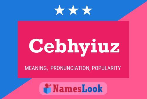 Cebhyiuz Name Poster