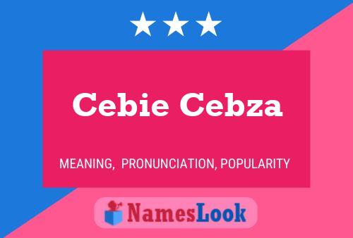 Cebie Cebza Name Poster