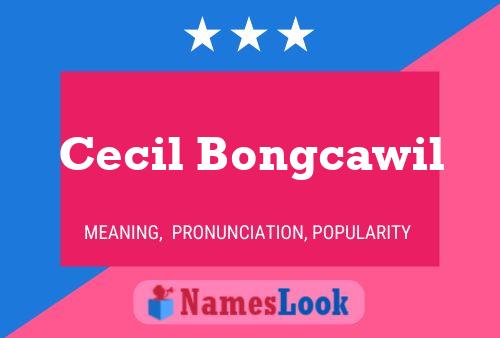 Cecil Bongcawil Name Poster