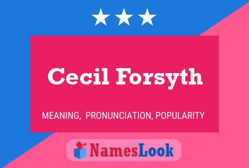 Cecil Forsyth Name Poster