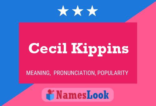 Cecil Kippins Name Poster