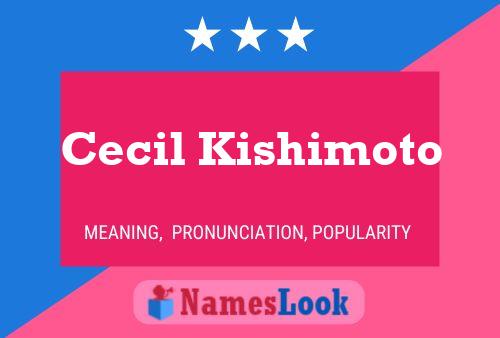 Cecil Kishimoto Name Poster