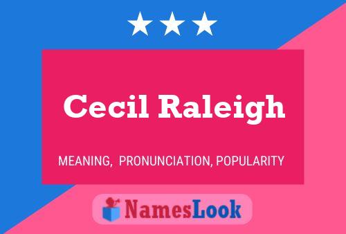 Cecil Raleigh Name Poster