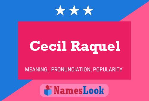 Cecil Raquel Name Poster