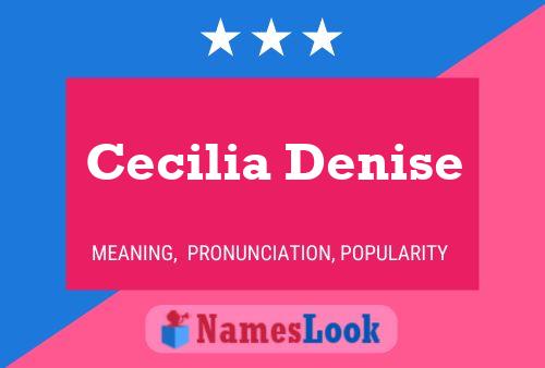 Cecilia Denise Name Poster