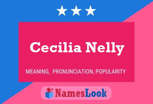 Cecilia Nelly Name Poster