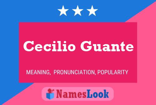 Cecilio Guante Name Poster