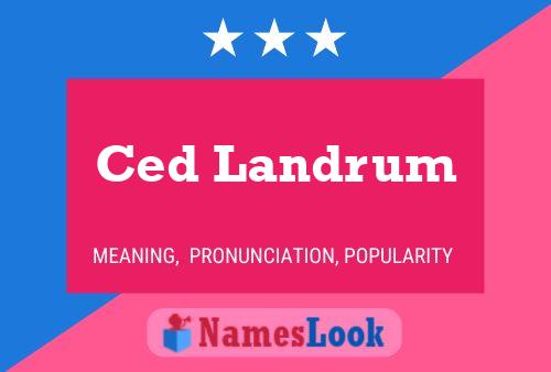 Ced Landrum Name Poster