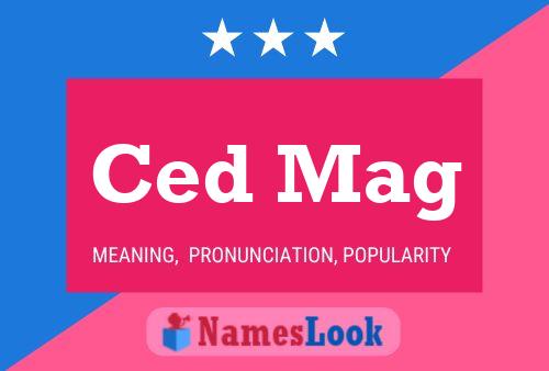 Ced Mag Name Poster