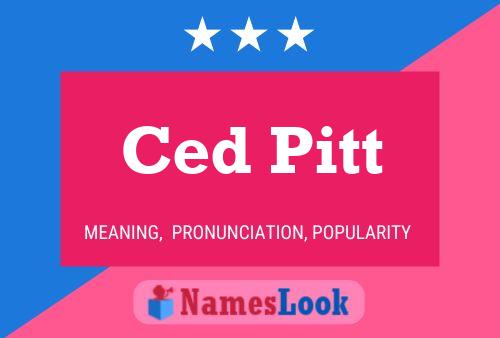 Ced Pitt Name Poster