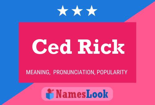 Ced Rick Name Poster