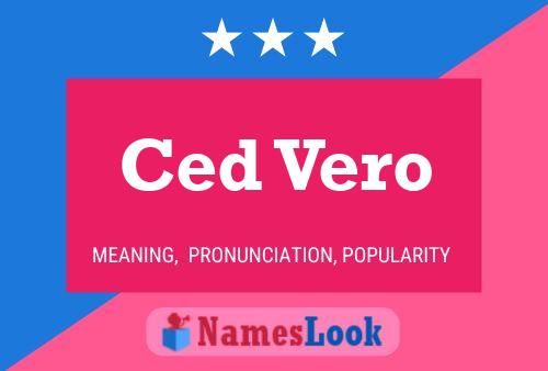 Ced Vero Name Poster