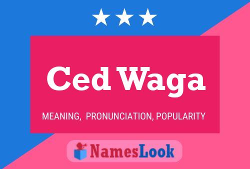 Ced Waga Name Poster