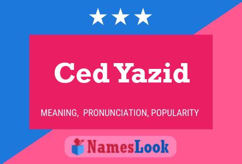 Ced Yazid Name Poster