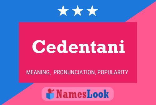 Cedentani Name Poster