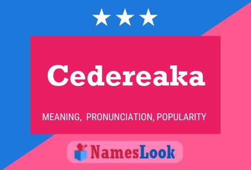 Cedereaka Name Poster