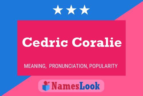 Cedric Coralie Name Poster