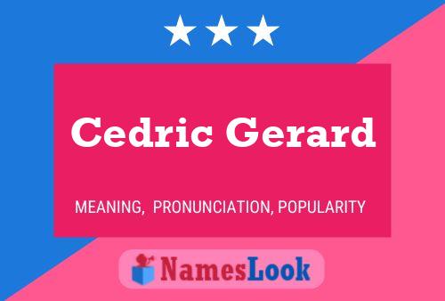 Cedric Gerard Name Poster