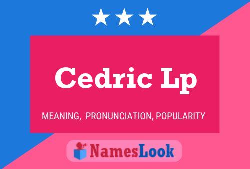 Cedric Lp Name Poster