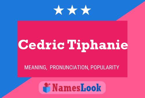 Cedric Tiphanie Name Poster