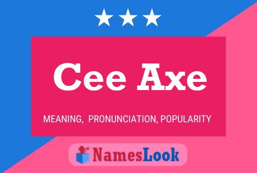 Cee Axe Name Poster