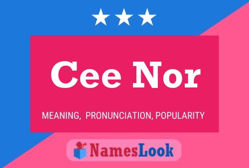 Cee Nor Name Poster