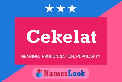 Cekelat Name Poster