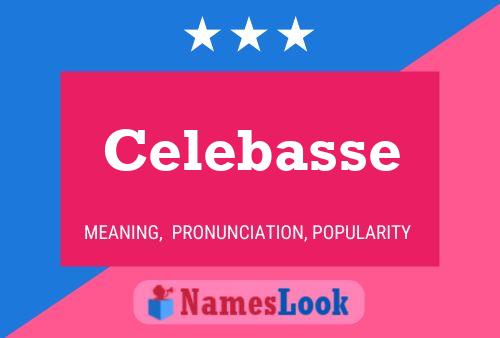 Celebasse Name Poster