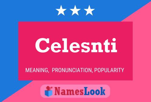 Celesnti Name Poster