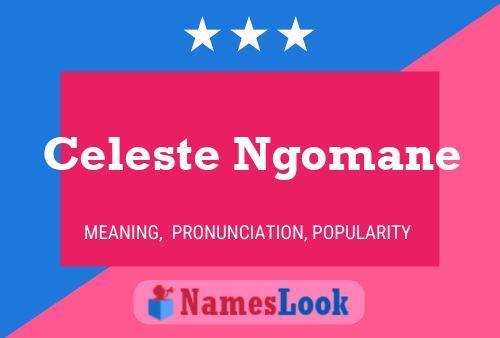 Celeste Ngomane Name Poster