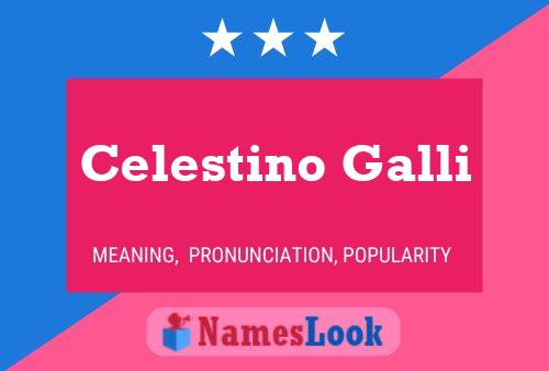 Celestino Galli Name Poster