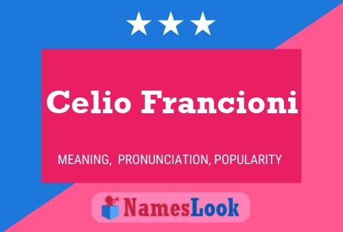 Celio Francioni Name Poster