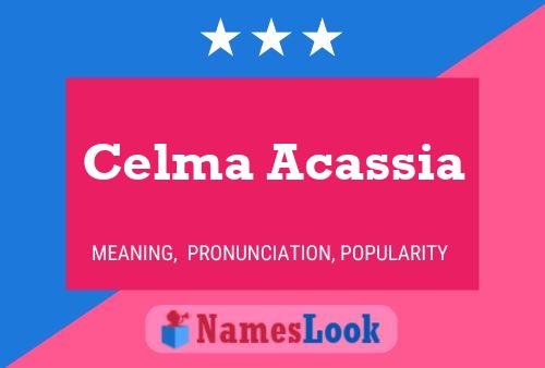 Celma Acassia Name Poster