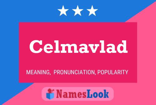 Celmavlad Name Poster