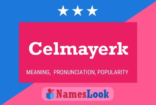 Celmayerk Name Poster