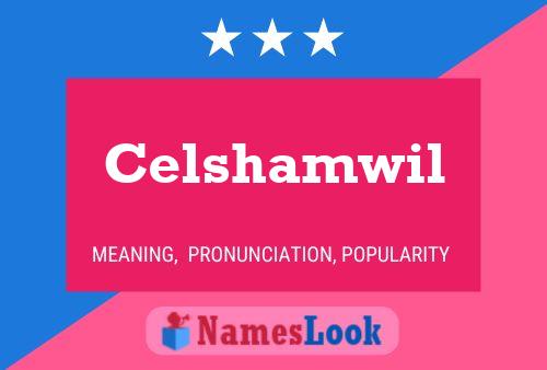 Celshamwil Name Poster