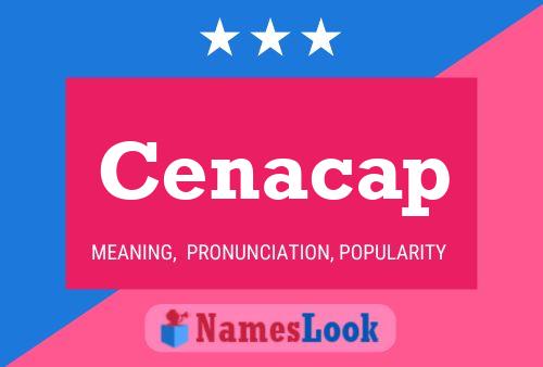 Cenacap Name Poster