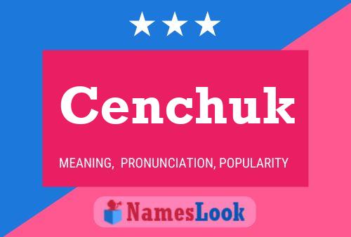 Cenchuk Name Poster