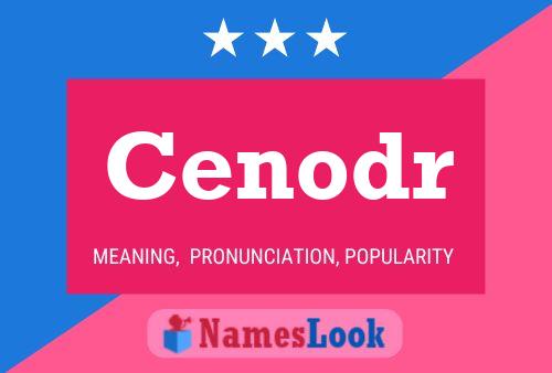 Cenodr Name Poster