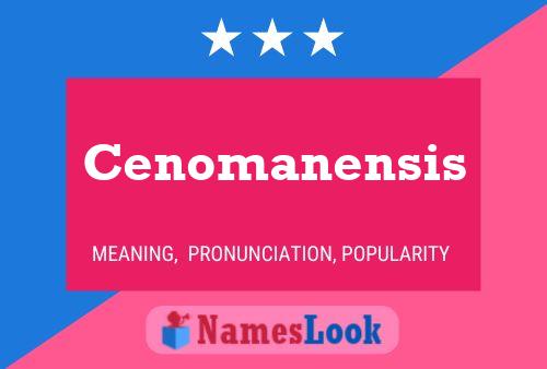 Cenomanensis Name Poster