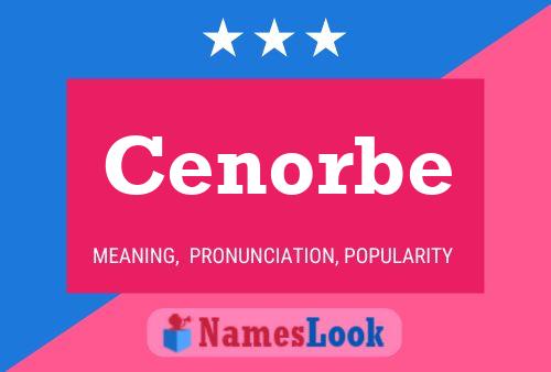 Cenorbe Name Poster