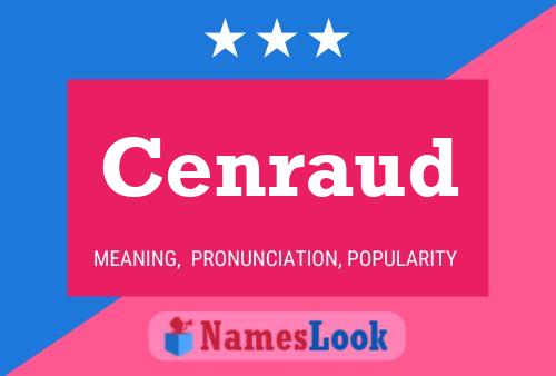 Cenraud Name Poster