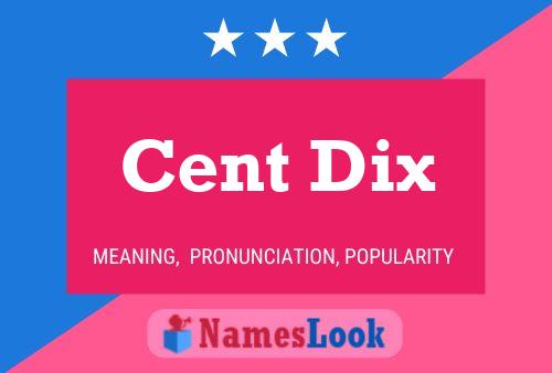 Cent Dix Name Poster